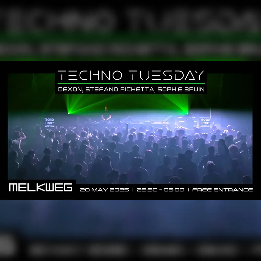 20/05 | Techno Tuesday Amsterdam, Dexon, Stefano Richetta, Sophie Bruin